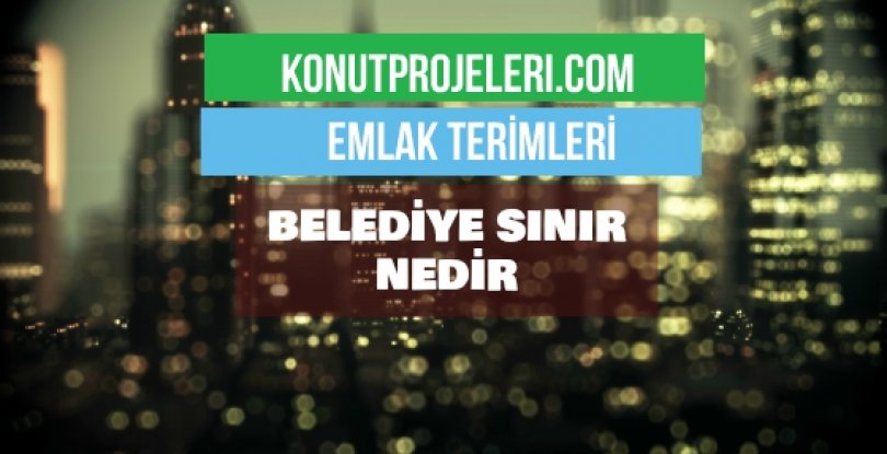 BELEDİYE SINIR NEDİR?