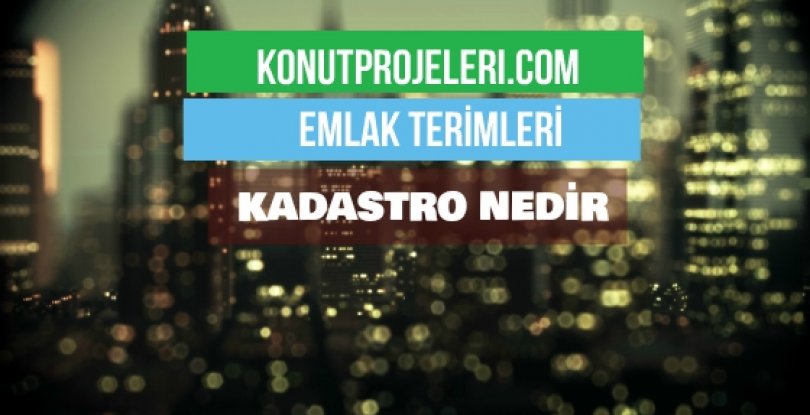 KADASTRO NEDİR?