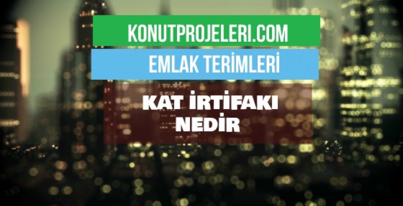 KAT İRTİFAKI NEDİR?