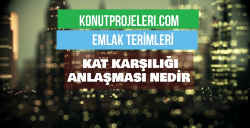 KAT KARŞILIĞI ANLAŞMASI NEDİR?