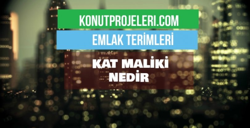 KAT MALİKİ NEDİR?