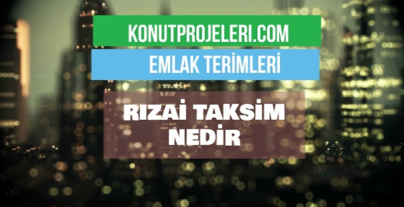 RIZAİ TAKSİM NEDİR?