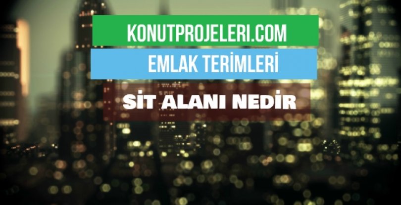 SİT ALANI NEDİR?